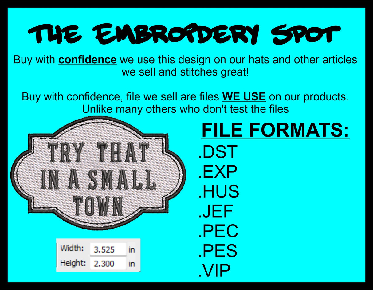 Try That In a Small Town Machine Embroidery Design | Instant Download | 7 format files