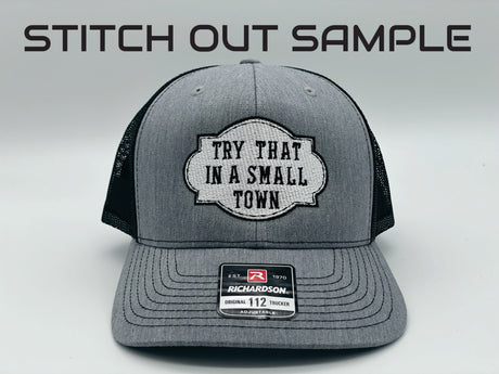 Try That In a Small Town  Machine Embroidery Design | Instant Download |  7 format files