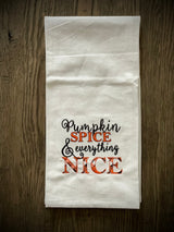 Pumpkin Spice and Everything Nice Embroidered Tea Towel /  Hand Towel